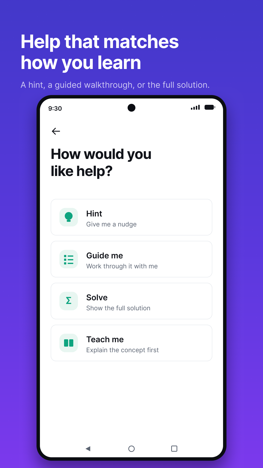 Help that matches how you learn: a hint, a guided walkthrough, or the full solution.